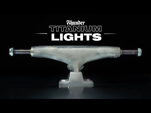 THUNDER TRUCKS: TITANIUM LIGHTS
