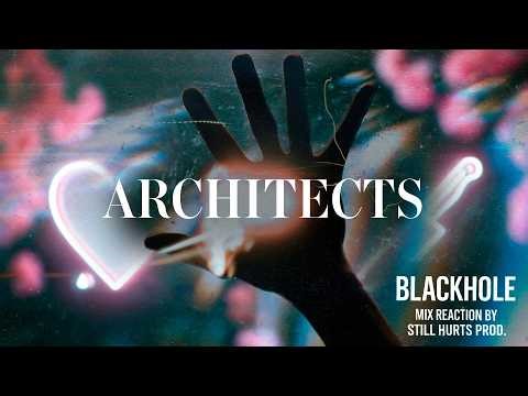 Mix Recreation: Architects - Blackhole (by Still Hurts Prod.)