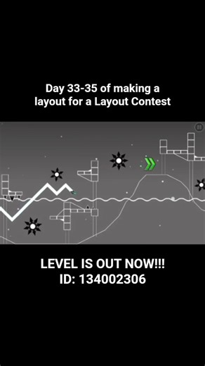 Day 33-35 of making a layout for a Layout Contest #geometrydash #gdupdate #2point2 #gd #gdlayout
