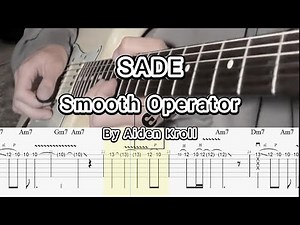 Smooth Operator - Sade (Solo By Aiden Kroll) Guitar TABS