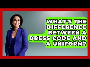 What's The Difference Between A Dress Code And A Uniform? - Job Success Network