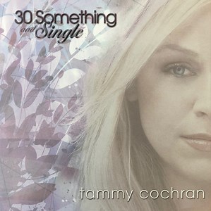 Tammy Cochran - 30 Something And Single