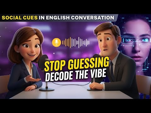 Your English "Vibe Check": Decoding Subtle Social Cues in Conversational English
