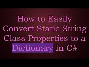 How to Easily Convert Static String Class Properties to a Dictionary in C#