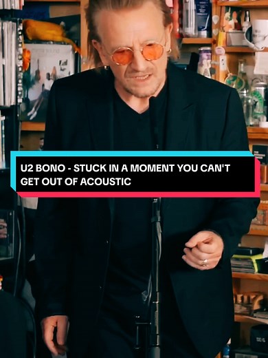 U2 Bono's Acoustic Performance of 'Stuck in a Moment'