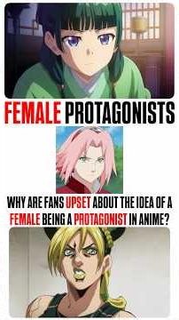 why are fans upset about the idea of a female being a protagonist in anime? | #anime