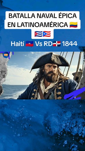 Batalla Naval Épica en el Caribe entre Haití y República Dominicana 1844