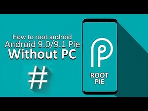 How to Root Any Android 9.0/9.1 Pie Device Without PC Easily
