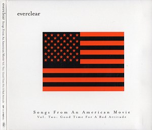 Everclear - Songs From An American Movie Vol. Two: Good Time For A Bad Attitude