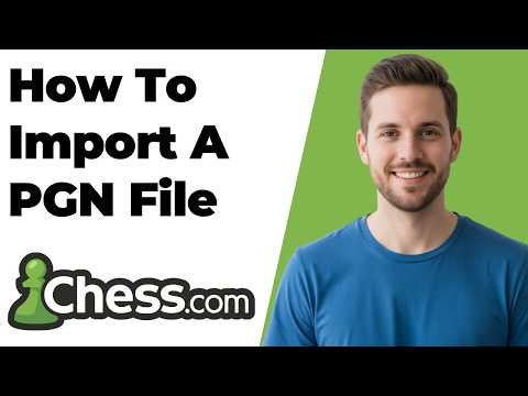 How To Import A PGN File To Chess.com (2026 Easy Guide)