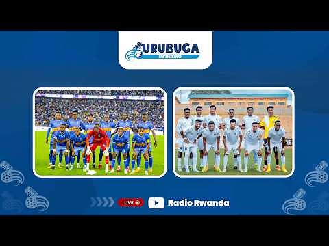 🔴LIVE: URUBUGA RW'IMIKINO | TARIKI 06.07.2026