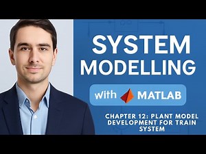 MATLAB Simulink | Plant Model Development for Train system | Chapter 12