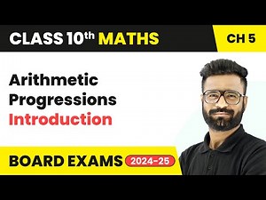 Arithmetic Progressions - Introduction | Class 10 Maths Chapter 5 | CBSE 2024-25