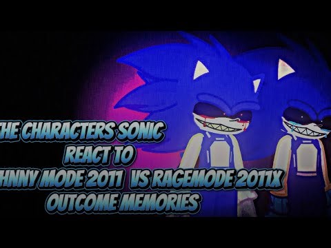 The characters sonic react to Johnny joy mode 2011 vs rage 2011x mode outcome memories gacha life