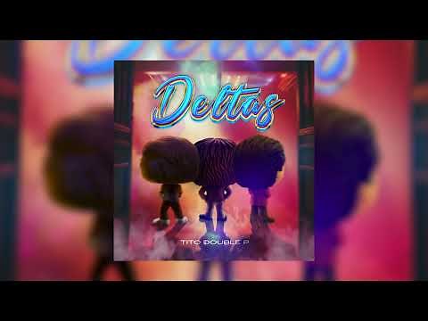 DELTAS (Visualizer Video) - Tito Double P