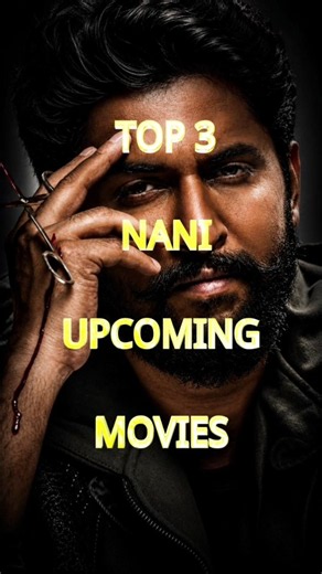 Top 3 Nani Upcoming Movies (2026-2027)🔥