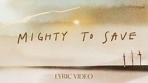 Mighty To Save - Lyric Video | Hillsong Chapel Chords - Chordify
