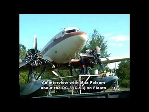 DC 3 C-53 on Floats Max Folsom interview 30min