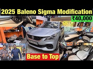 2025 Maruti Baleno Sigma Modification | Baleno Base to top Model Modified✅