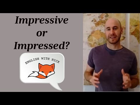 Are you Impressive or Impressed? What's the Difference?