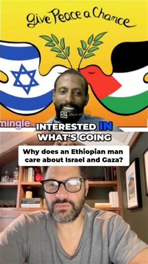 Why does an Ethiopian man care about Israel and Gaza? ￼