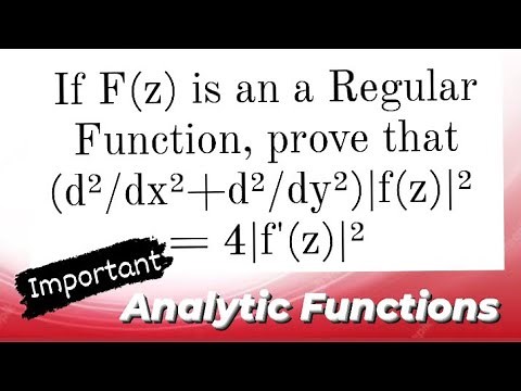 If f(z) is a Regular Function, prove that (d²/dx² + d²/dy²)|f(z)|² = 4|f'(z)|² ANALYTIC FUNCTION