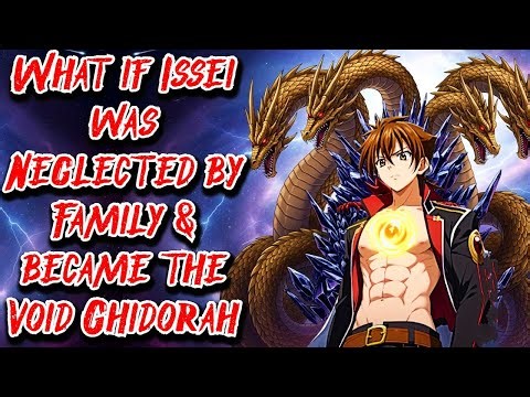 What if Issei was Neglected by Family & became the Void Ghidorah Movie