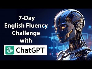 7-Day English Fluency Challenge with ChatGPT | Master English in Just 1 Week!