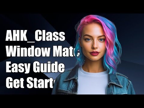 Understanding AHK_Class: A Guide to Window Matching in AutoHotkey