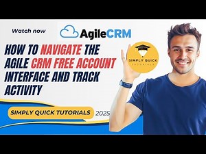 How to Navigate the Agile CRM Free Account Interface and Track Activity 2025 (Free Version)