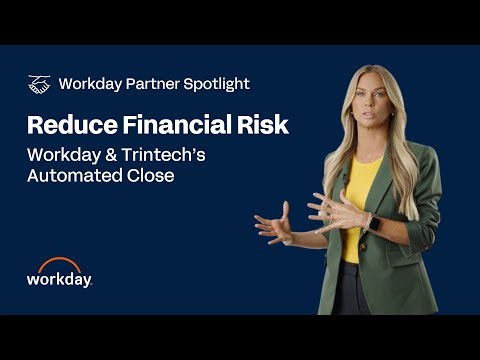 Workday & Trintech: Automating the Financial Close