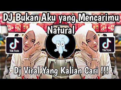 DJ BUKAN AKU YANG MENCARIMU - DJ NATURAL D'MASIV REMIX VIRAL TIKTOK TEEBARU 2026 !