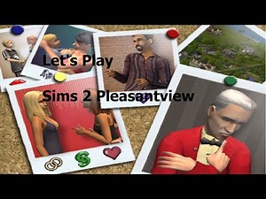 Let's Play The Sims 2 - Pleasantview: The Pleasant Family Part1