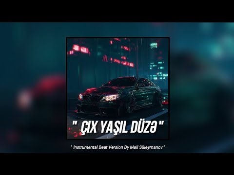 " Çıx yaşıl düzə " | İnstrumental Beat Version (2026)