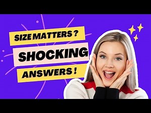 Does Size REALLY Matter? Women Speak Out!