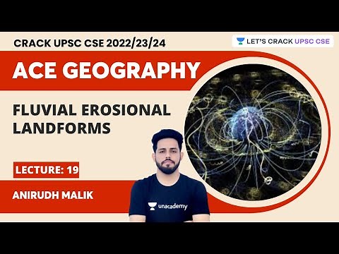 Ace Geography 2023 | L19 - Fluvial Erosional Landforms | UPSC CSE 2023 | Anirudh Malik