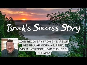 Brock's Success Story: recovery from visual symptoms & chronic dizziness w/ vestibular migraine Dx