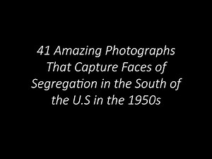 41 Amazing Photographs That Capture Faces of Segregation in the South of the U S in the 1950s