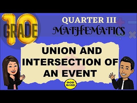 UNION AND INTERSECTION OF AN EVENT || GRADE 10 MATHEMSTICS Q3
