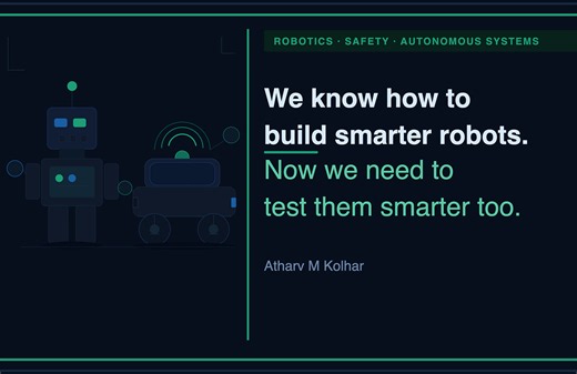 We know how to build smarter robots. Now, we need to learn smarter ways to test them - The Robot Report