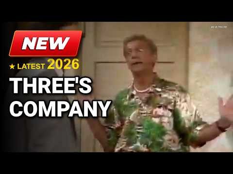 Three’s Company 2026 | Full S06-EP19-21 | Funniest Sitcom Moments Ever | Comedy Gold