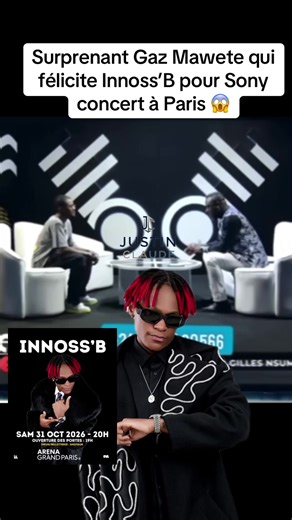 Surprenant Gaz Mawete qui félicite Innoss’B pour Sony concert à Paris 😱 #justinclaude #mbumaa #pourtoi #kinshasa🇨🇩 #france🇫🇷