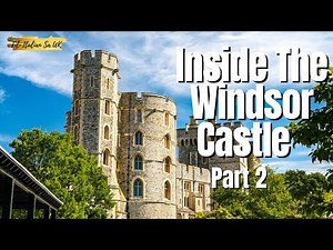Part 2: Inside The Windsor Castle | Berkshire | England