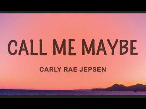 CALL ME MAYBE - CARLTY RAE JEPSEN