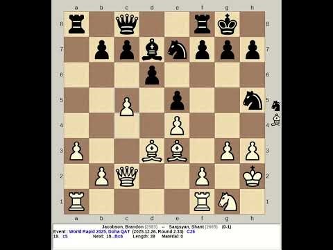 Jacobson, Brandon vs Sargsyan, Shant | FIDE World Rapid Chess 2025, Doha Qatar
