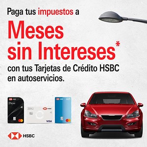 Con tus Tarjetas de Crédito HSBC, date un respiro pagando a Meses sin Intereses* tus impuestos y servicios de entidades participantes. Vigencia al 31 de marzo de 2021. | HSBC