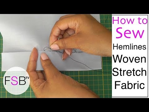 Sewing Hemlines of Woven Stretch Fabric