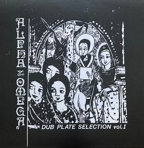Alpha & Omega - Dub Plate Selection Vol. 1