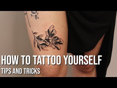 HOW TO TATTOO YOURSELF THE RIGHT WAY TIPS AND TRICKS