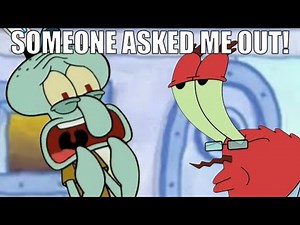Squidward Gets Asked Out On A Date!